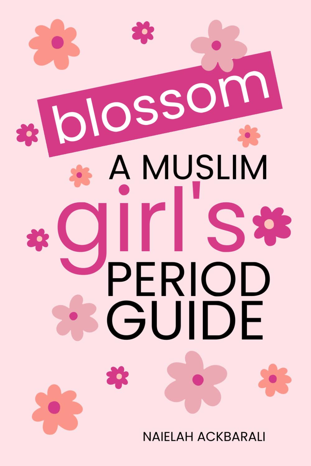 Blossom: A Muslim Girl's Period Guide