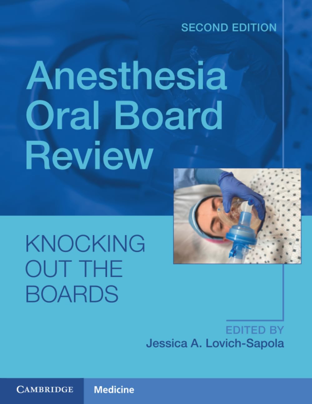 Anesthesia Oral Board Review: Knocking Out The Boards (Cambridge Medicine)