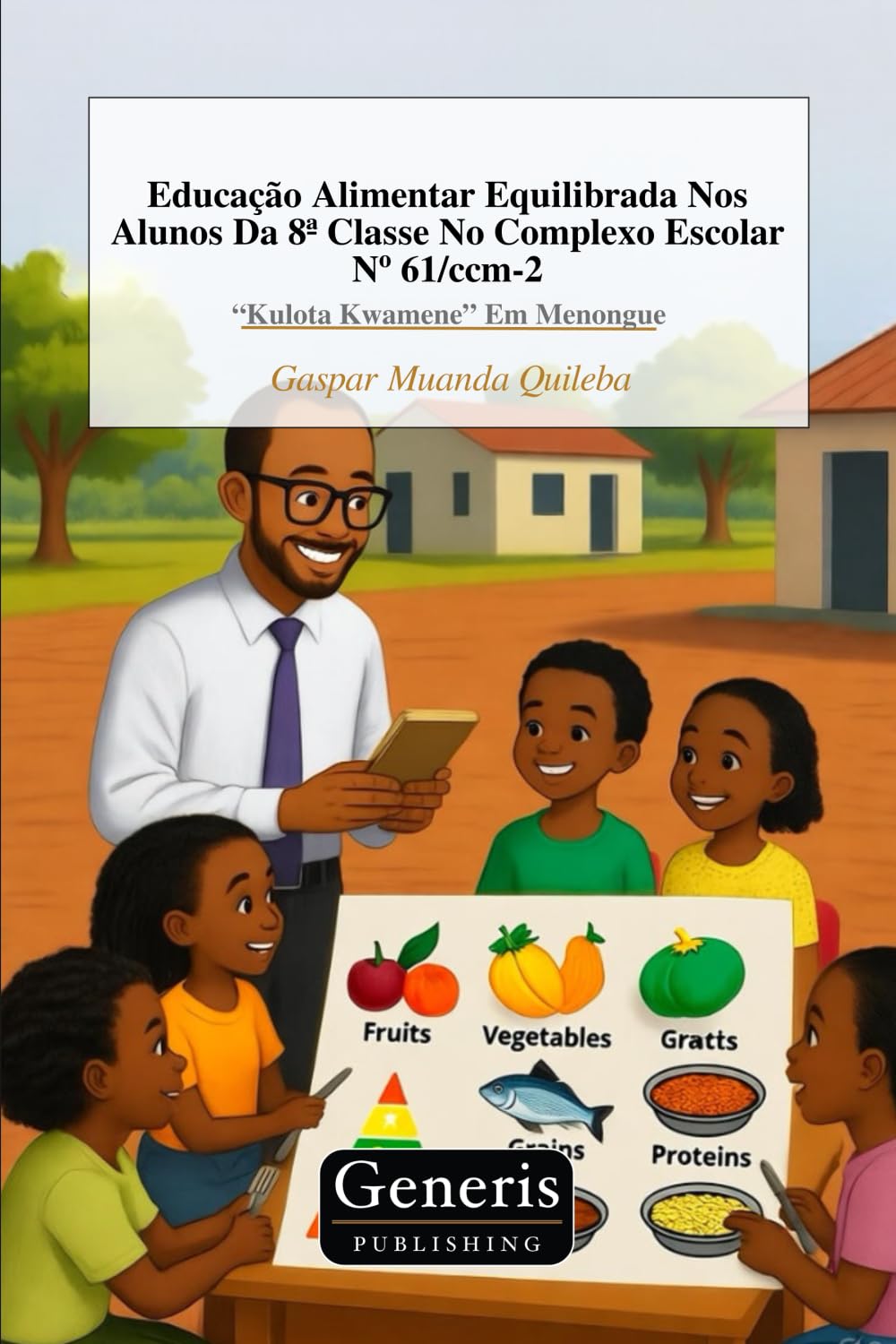Educação Alimentar Equilibrada Nos Alunos Da 8ª Classe No Complexo Escolar Nᵒ 61/ccm-2: “Kulota Kwamene” Em Menongue