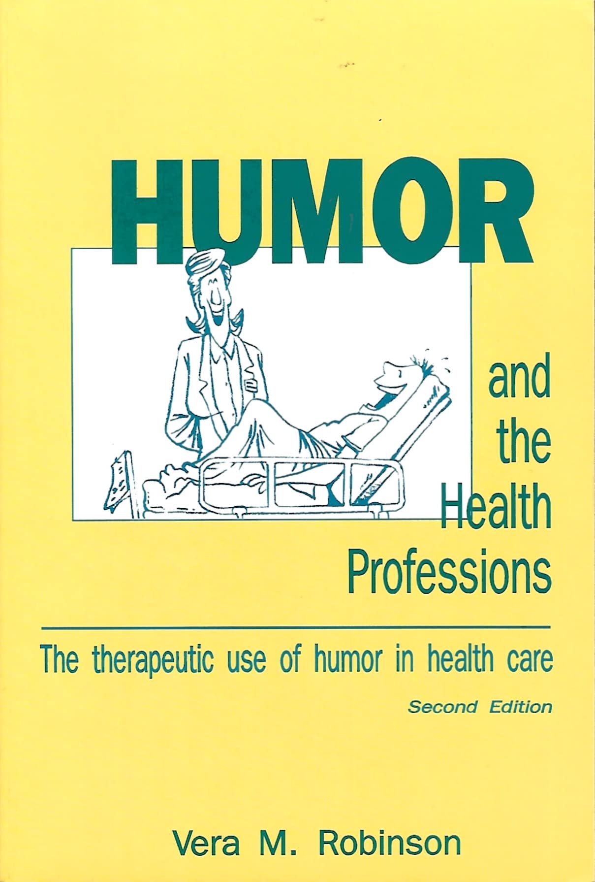 Humor and the Health Professions: The Therapeutic Use of Humor in Health Care
