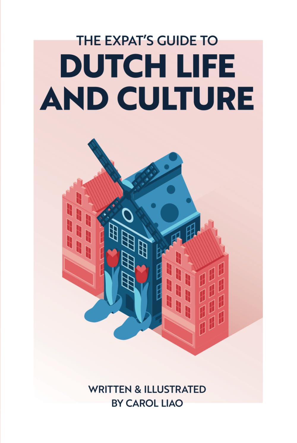 The Expat's Guide to Dutch Life and Culture