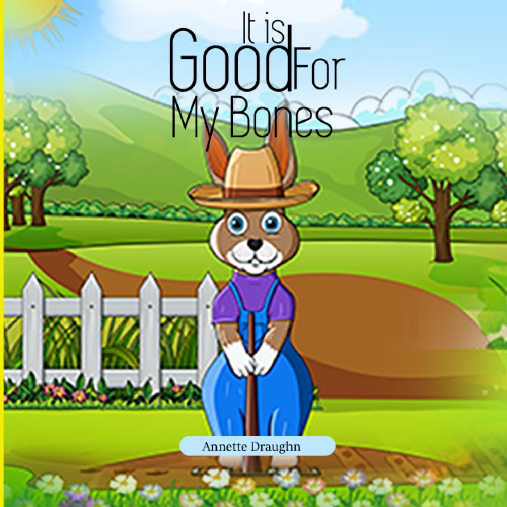 It is Good For My Bones: Mr. Bob’s Garden