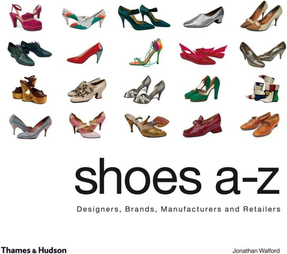 Shoes A-Z: Designers, Brands, Manufacturers and Retailers