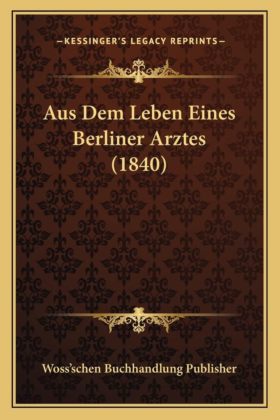 Aus Dem Leben Eines Berliner Arztes (1840)
