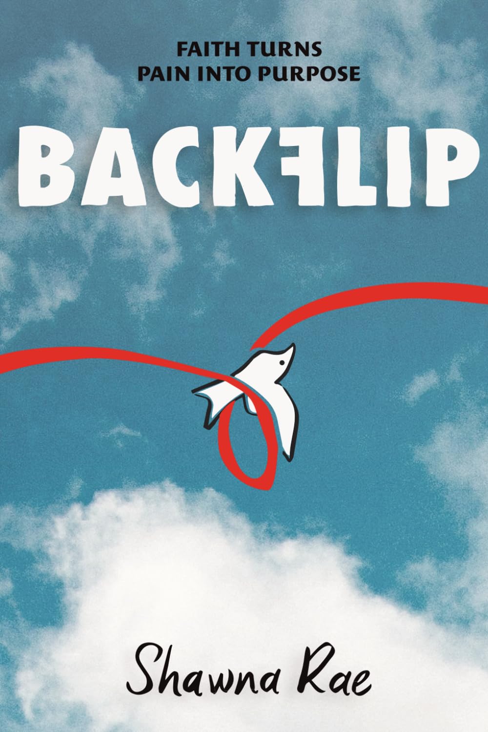 Backflip: Faith Turns Pain into Purpose