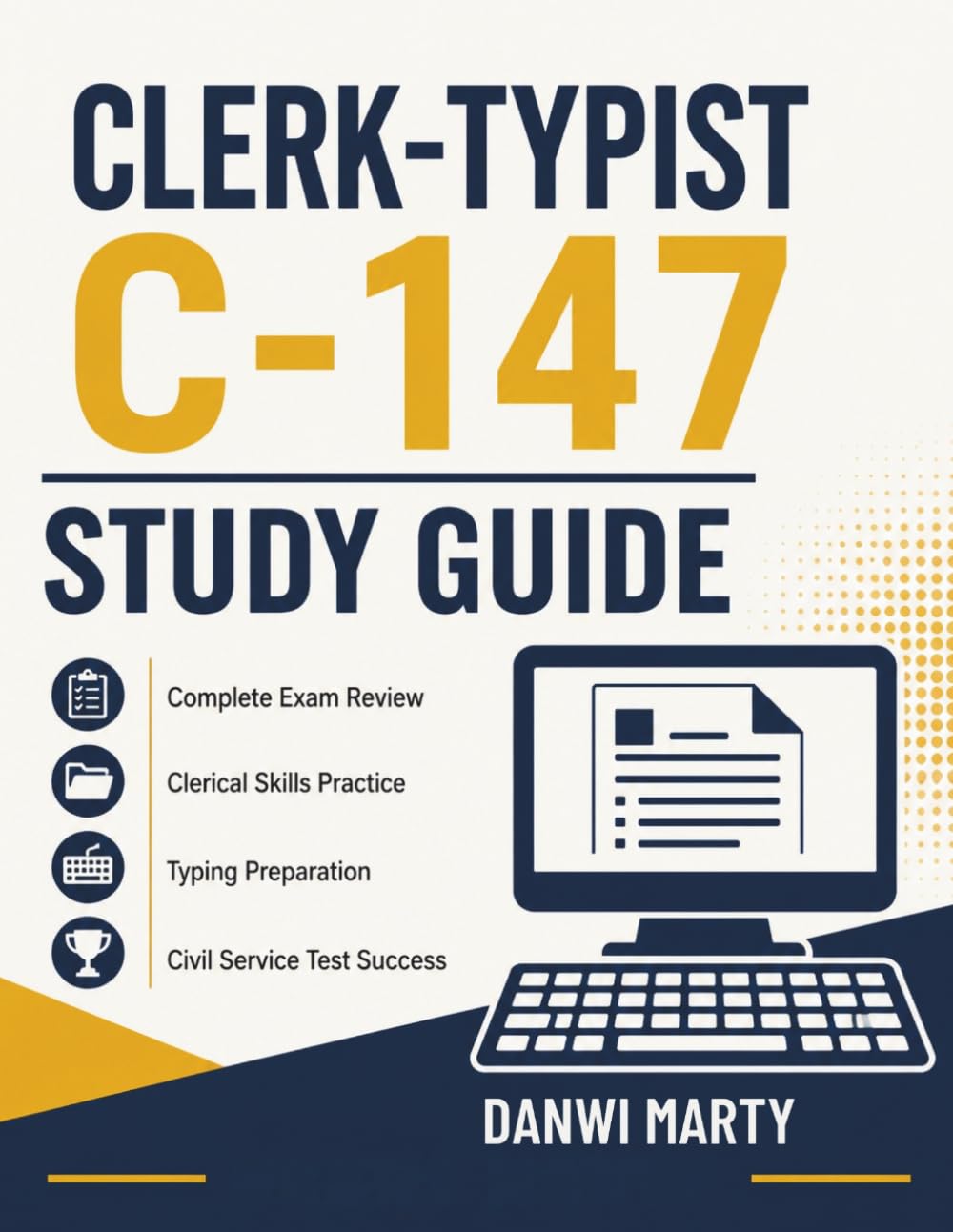 Clerk-Typist C-147 Study Guide: Complete Exam Review, Clerical Skills Practice, Typing Preparation, and Civil Service Test Success