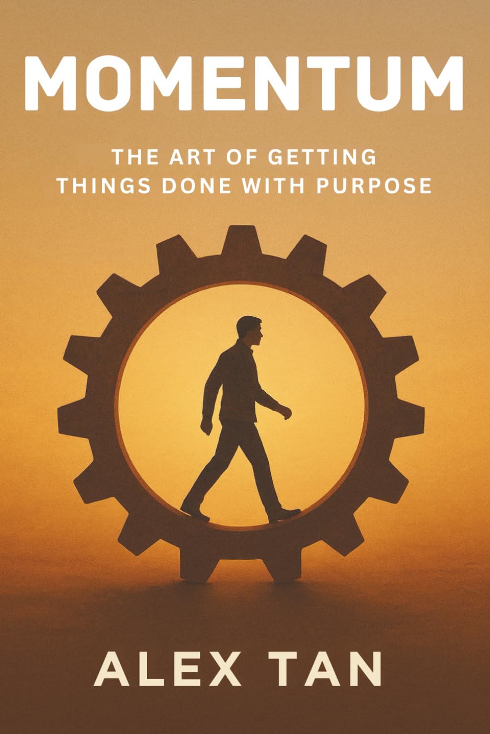 Momentum: The Art of Getting Things Done with Purpose: Redefining productivity through focus, clarity, and alignment