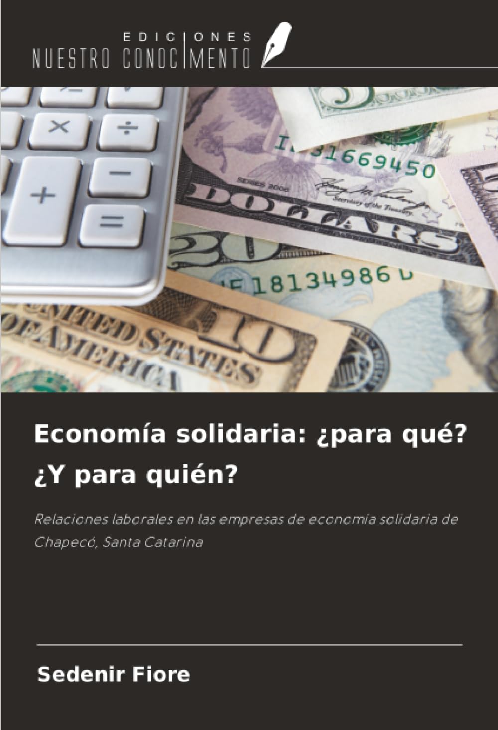 Economía solidaria: ¿para qué? ¿Y para quién?: Relaciones laborales en las empresas de economía solidaria de Chapecó, Santa Catarina