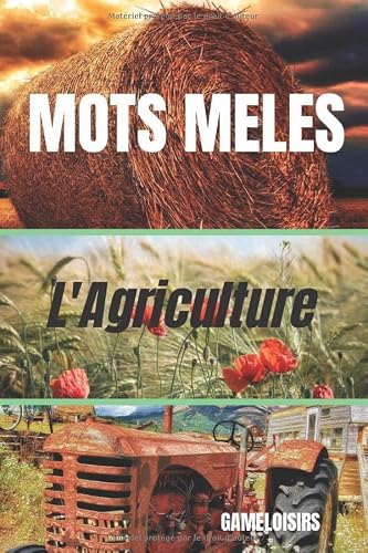 Mots Mêlés - L'Agriculture: Jeux de Mots mêlés pour enfants et adultes - 48 grilles jouables - Format 15.22x22.86cm facilement transportable - Solutions fournies