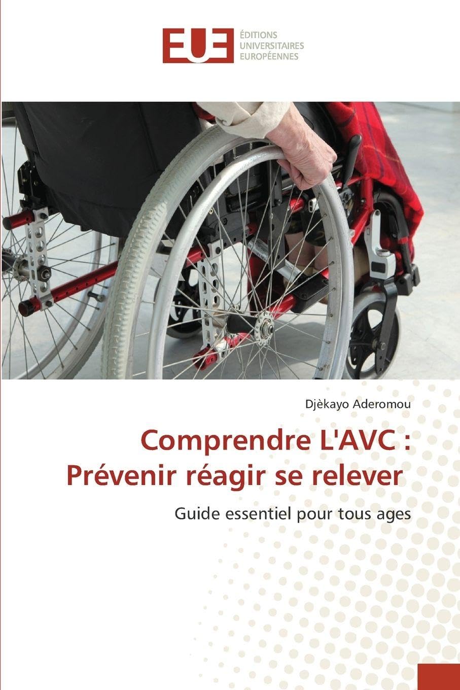 Comprendre L'AVC: Prévenir réagir se relever