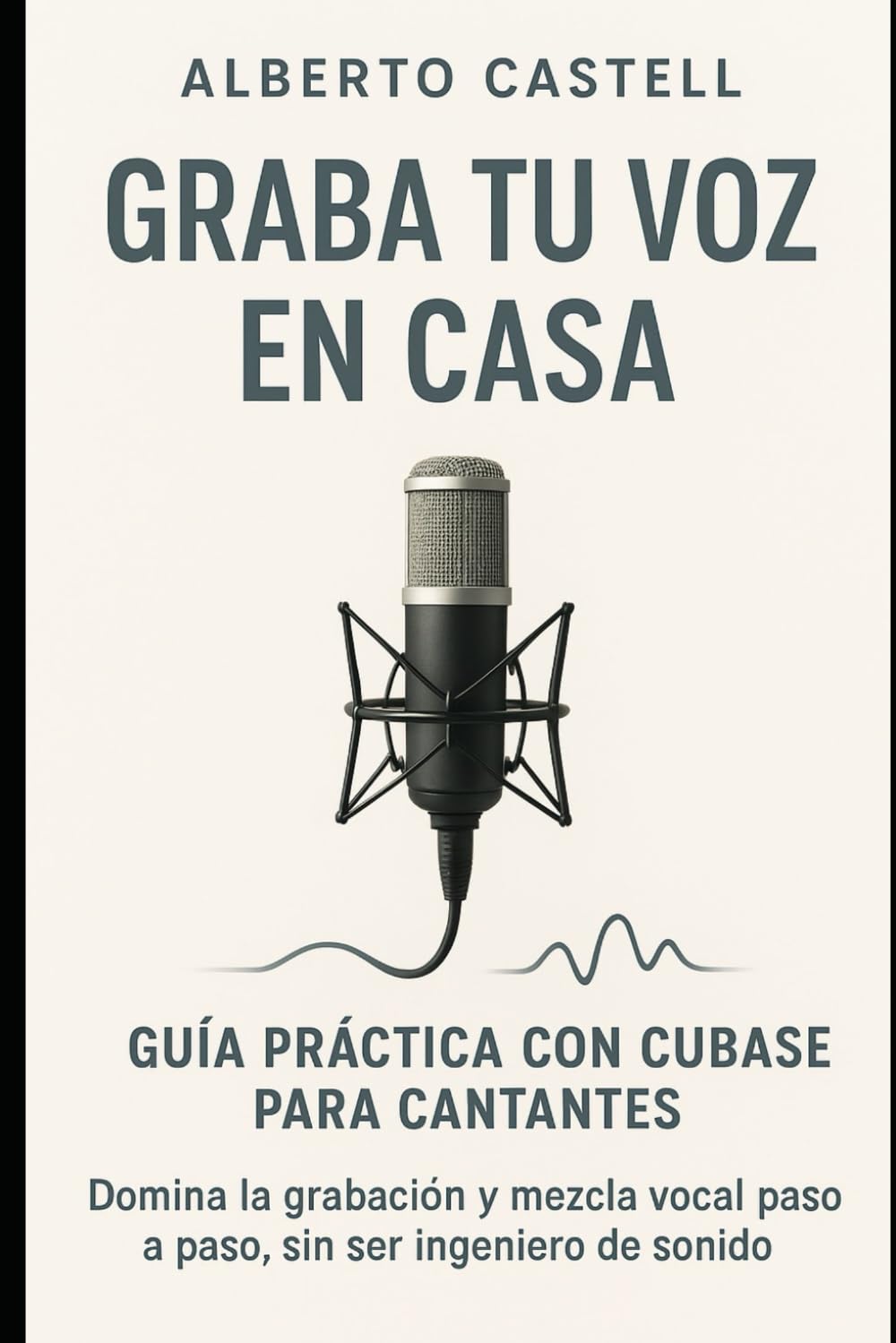 Enregistrer sa voix sur Cubase : le livre idéal pour chanter chez soi