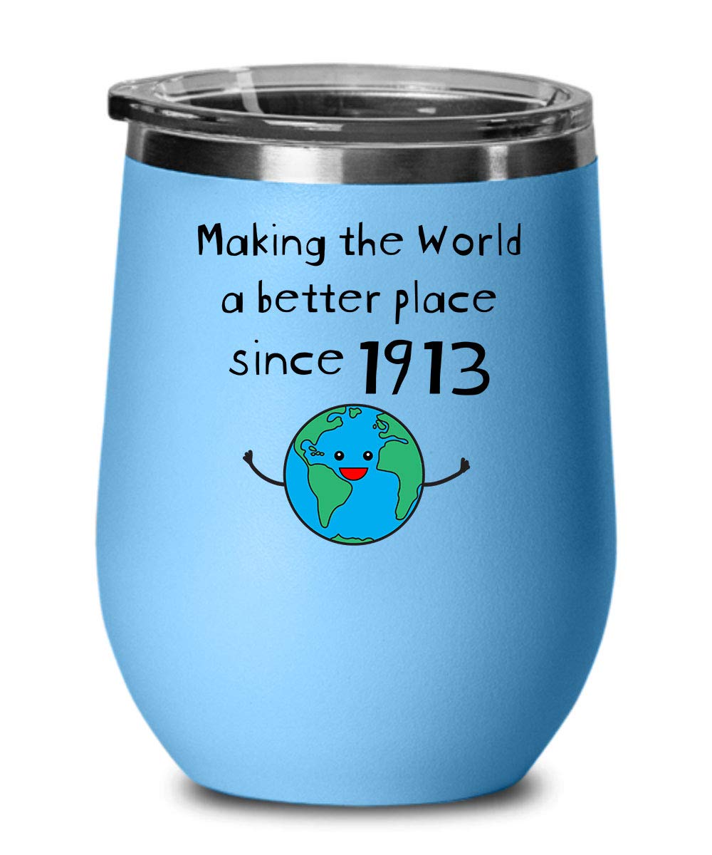 Making the World a Better Place Since 1913 Wine Glass - 107th Birthday Tumbler for Women Men Him Her - 107 Year Old Party Decorations - Insulated Stemless Stainless Steel with Lid - 12 oz- Light Blue