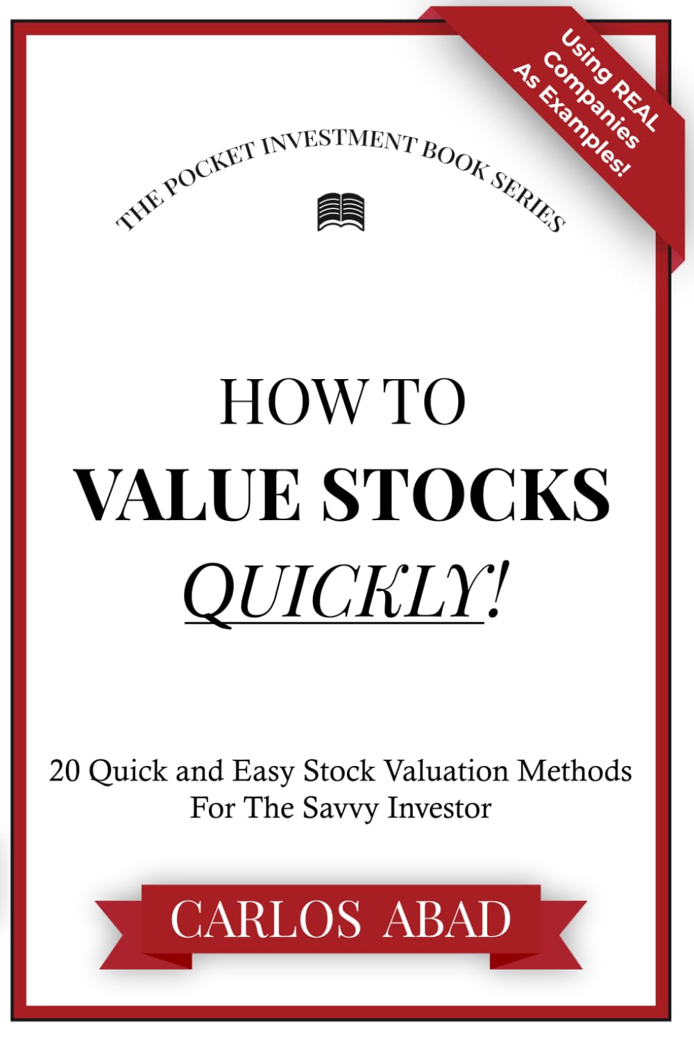 How To Value Stocks Quickly!: 20 Quick and Easy Stock Valuation Methods for the Savvy Investor