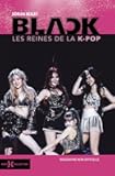 BlackPink, les reines de la K-Pop