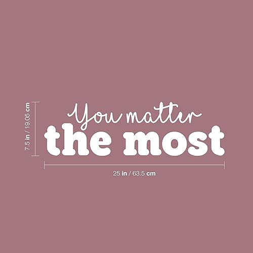 Miniatura 3 de Vinyl Wall Art Decal - You Matter The Most - 7.5" x 25" - Inspirational Lovely Positive Self Esteem Quote Sticker for Home Bedroom Closet Living