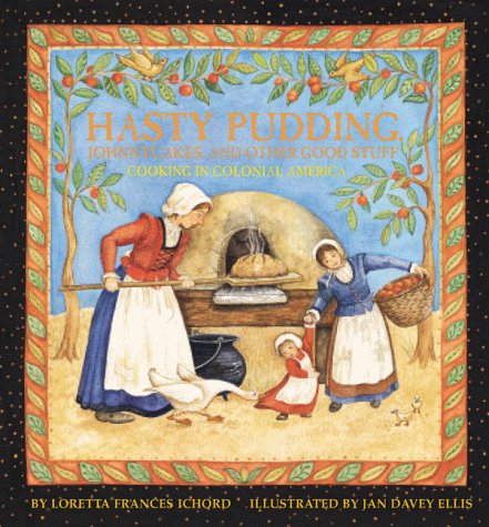 Buy Hasty Pudding, Johnny Cakes and Other Good Stuff: Cooking in Colonial America — BookShops.in