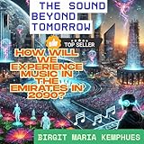 The Sound Beyond Tomorrow: How Will We Experience Music in the Emirates in 2090?