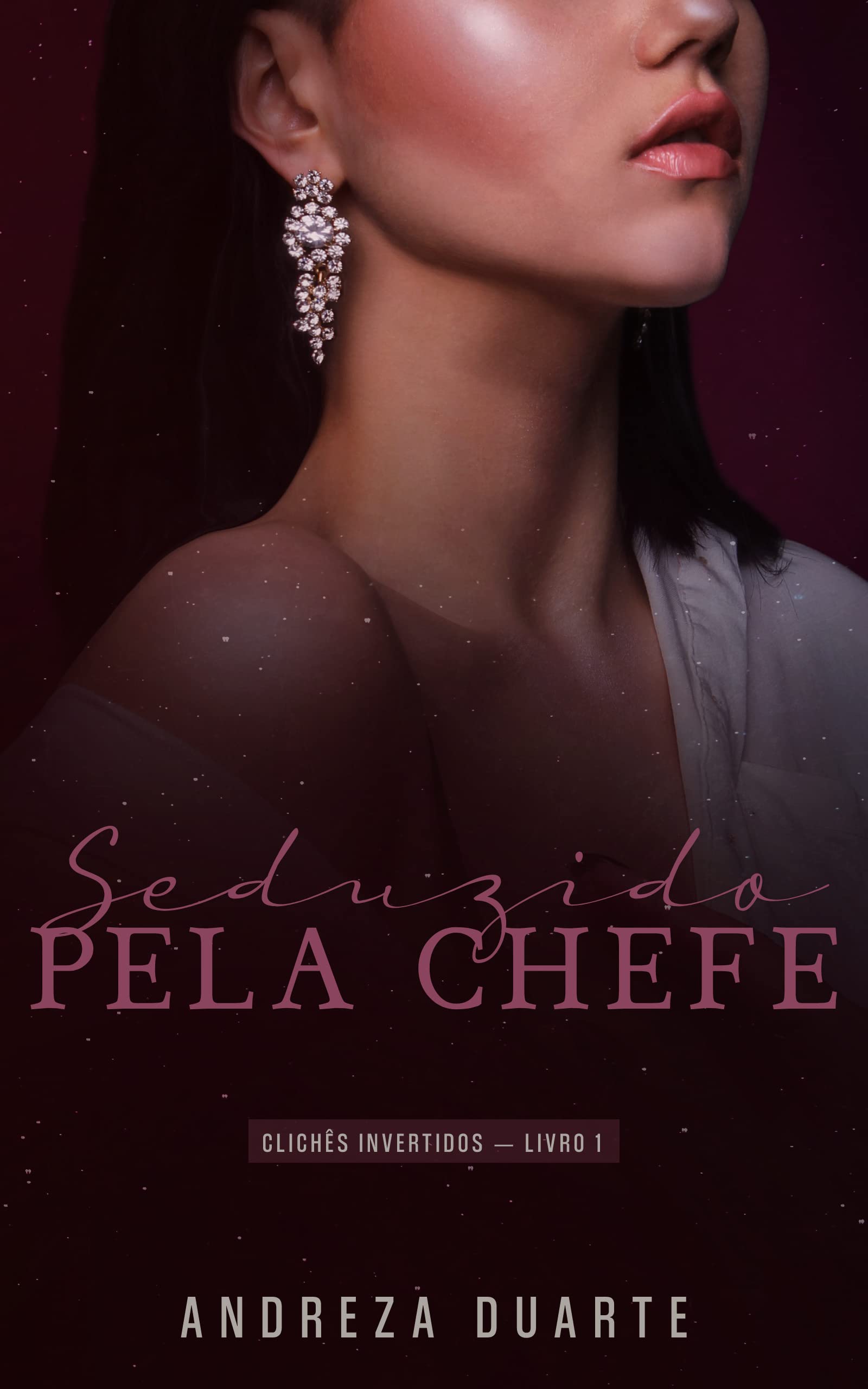 Seduzido pela Chefe (Clichês Invertidos Livro 1)