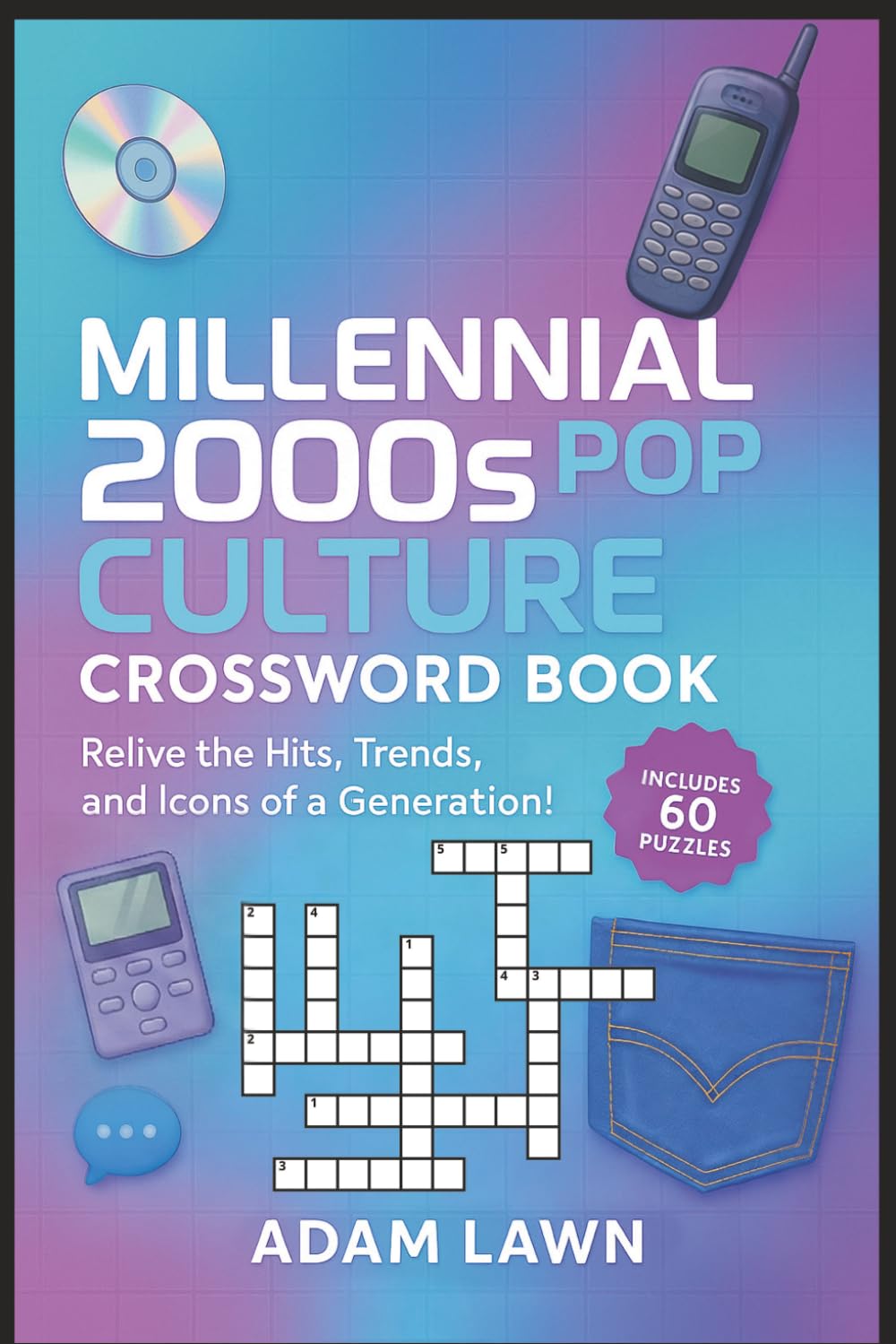 Millennial 2000s Pop Culture Crossword Book: Relive the Hits, Trends, and Icons of a Generation!