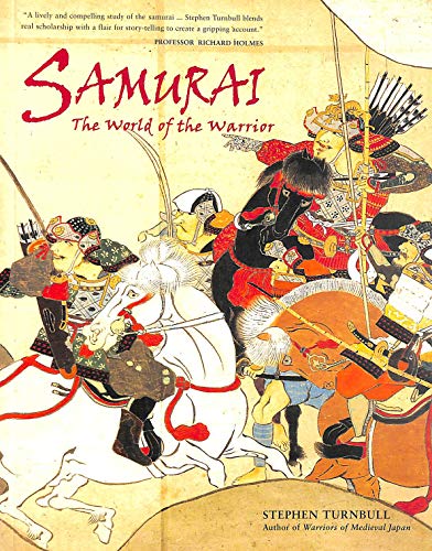 Samurai: The World of the Warrior
