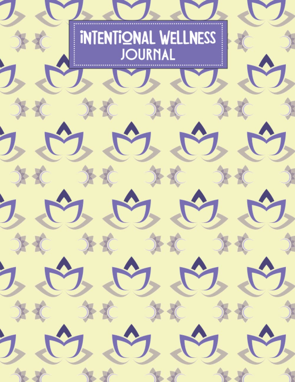 Intentional Wellness Journal: Daily Weekly Exercice Food Mood Tracker to Boost Mood Self Confidence (Wellness Journal For Women)