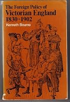 The Foreign Policy of Victorian England, 1830-1902 0198730071 Book Cover