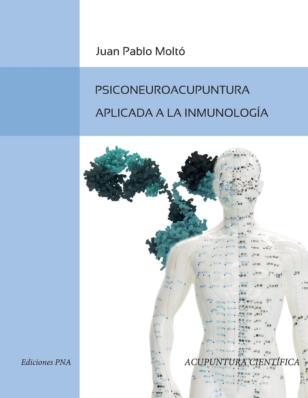 Psiconeuroacupuntura e inmunologia: (Acupuntura cientifica) (Acupuntura Científica) (Spanish Edition)