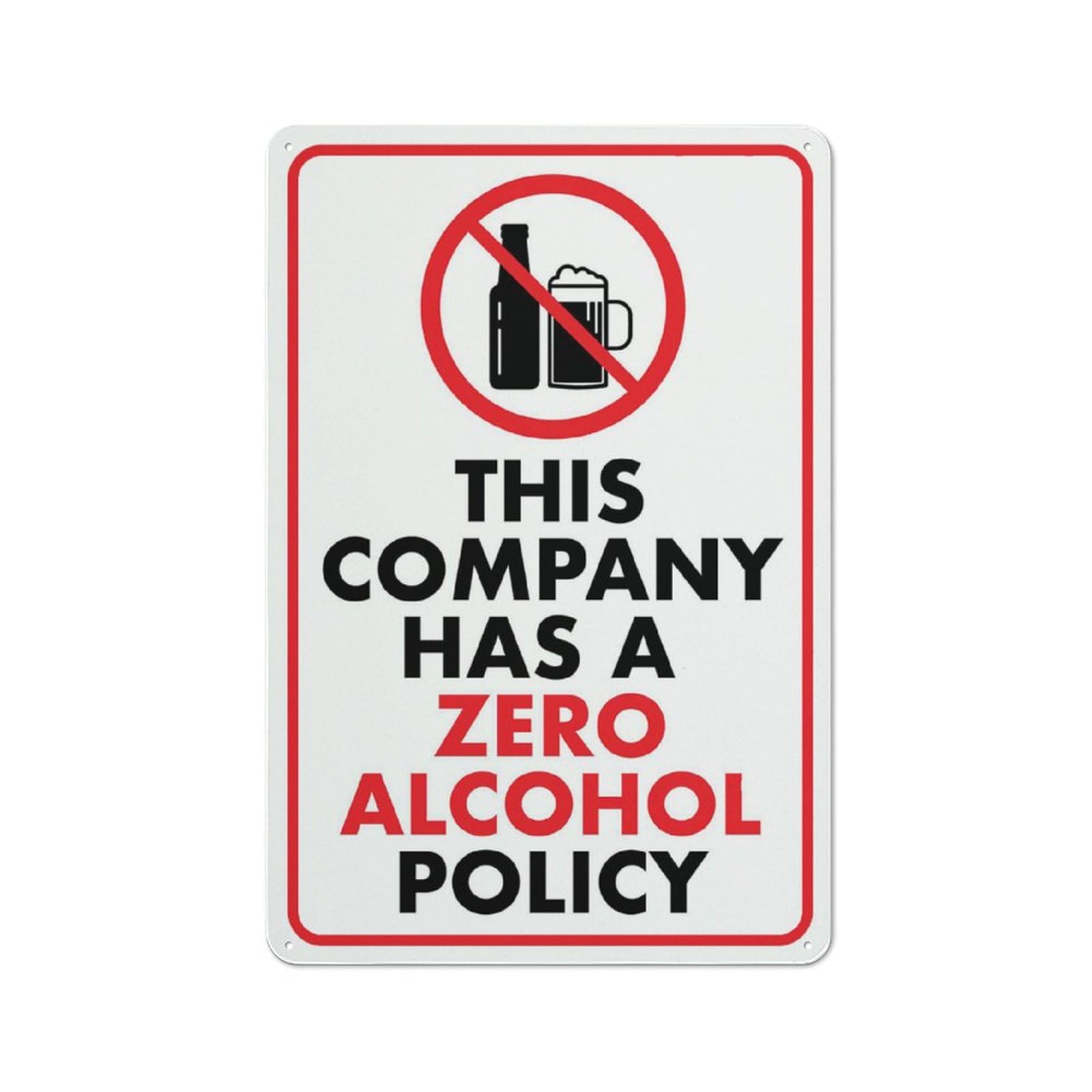 This Company Has A Zero Alcohol Policy Sign 12X8 Inch Tin Sign Great For Garden And Yard Wall Decor
