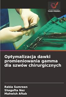 Optymalizacja dawki promieniowania gamma dla szwów chirurgicznych: DE
