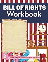 Bill of Rights Homeschool Activity Workbook: A Guide to the First Ten Rights of the US Constitution