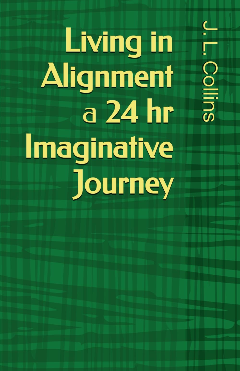 Living in Alignment: A 24 hr Imaginative Journey