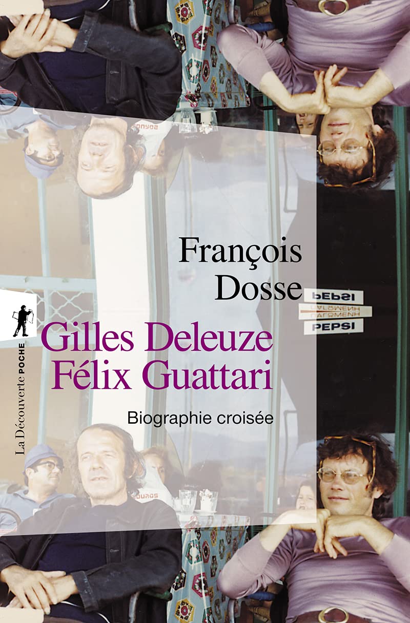 Gilles Deleuze, Félix Guattari : biographie croisée (Poches sciences)