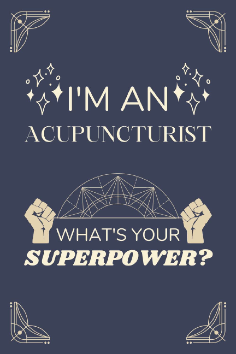 Acupuncturist Gifts: Lined Blank Notebook Journal, a Funny and Appreciation Thank You Gift for Acupuncturists to Write in