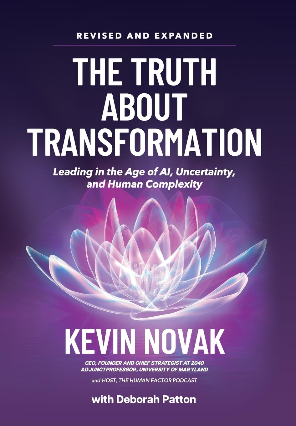 The Truth About Transformation: Leading in the Age of AI, Uncertainty, and Human Complexity