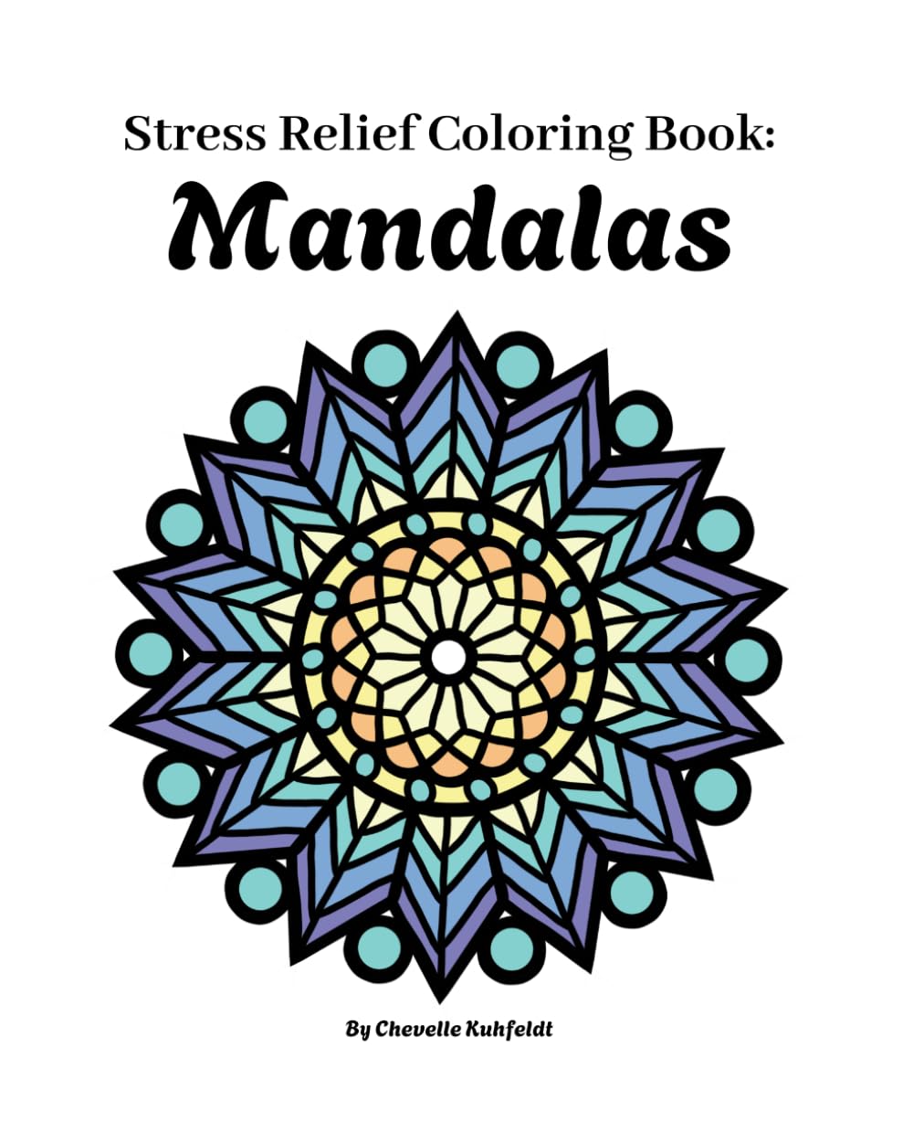 Stress Relief Coloring Book: Mandalas: 50 Beautiful Designs to Calm Your Mind, Relieve Stress & Help You Unwind
