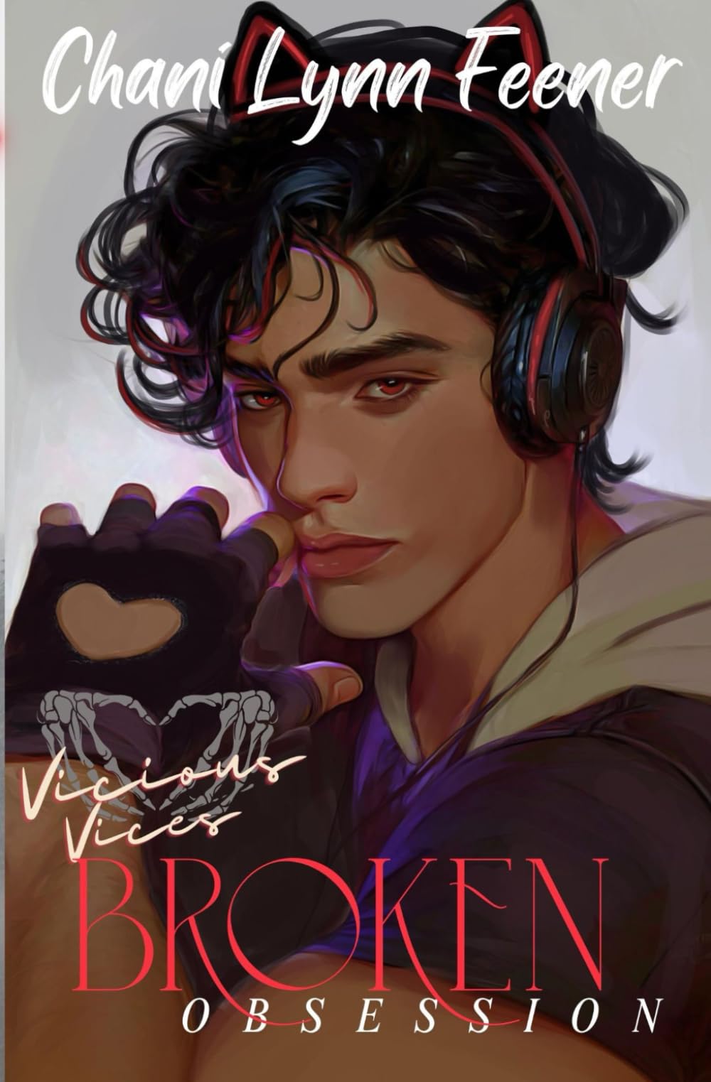 Broken Obsession: A Dark MM Sci-Fi Stalker Romance (Vicious Vices)