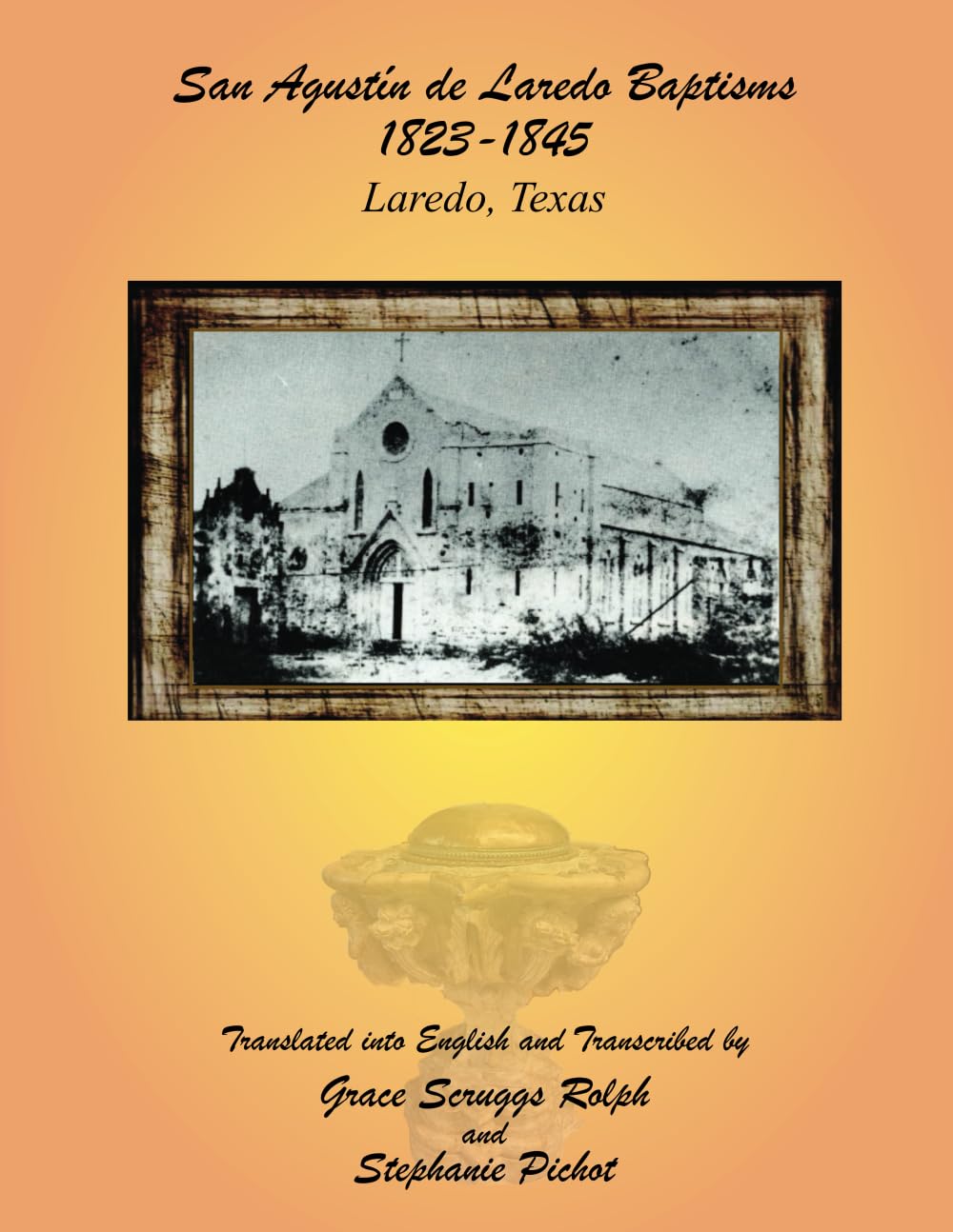 San Agustin de Laredo Baptisms 1823-1845: Laredo, Texas