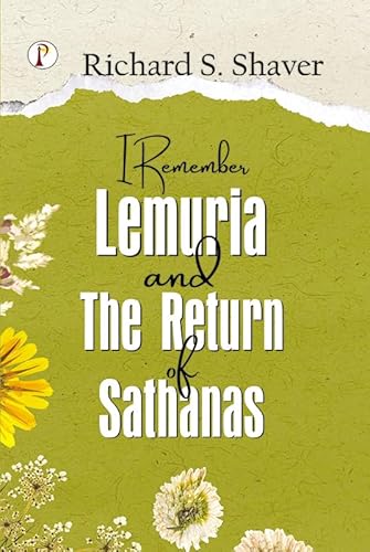 I Remember Lemuria and The Return of Sathanas (English Edition) - Richard S. Shaver