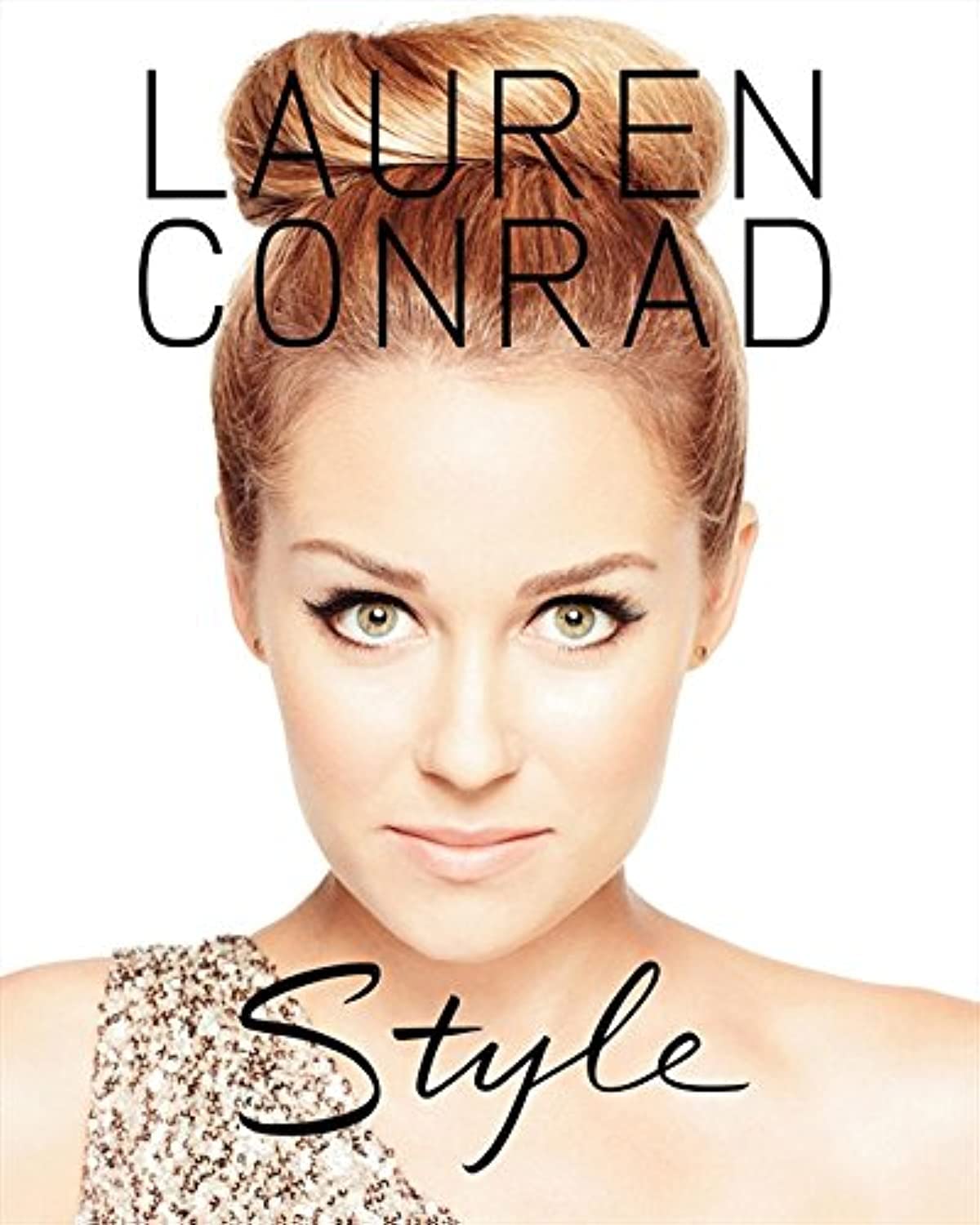 Lauren Conrad Style 9780061989148 Conrad, Lauren Books