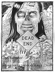 Dead End: Book Four of The Dead Sergies (The Dead Series 4)