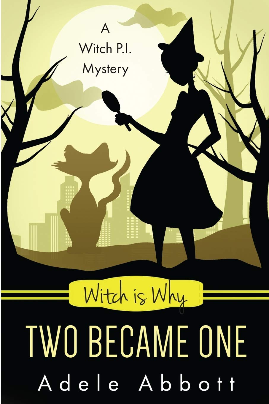 Witch Is Why Two Became One: Volume 16 (Witch P.I. Mysteries)