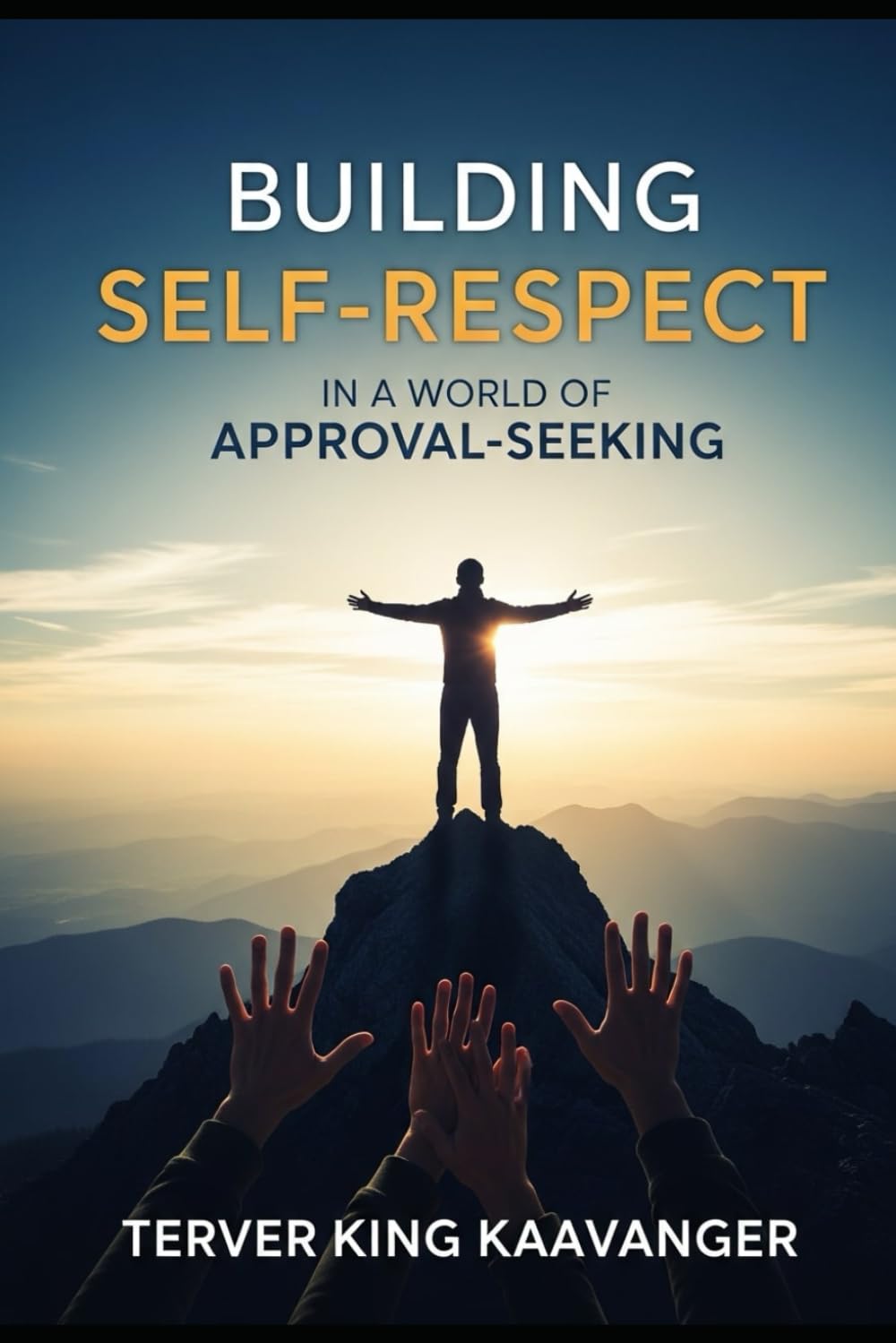 Building Self-Respect in a World of Approval-Seeking: How to Stop People-Pleasing, Set Boundaries, and Build Confidence from Within