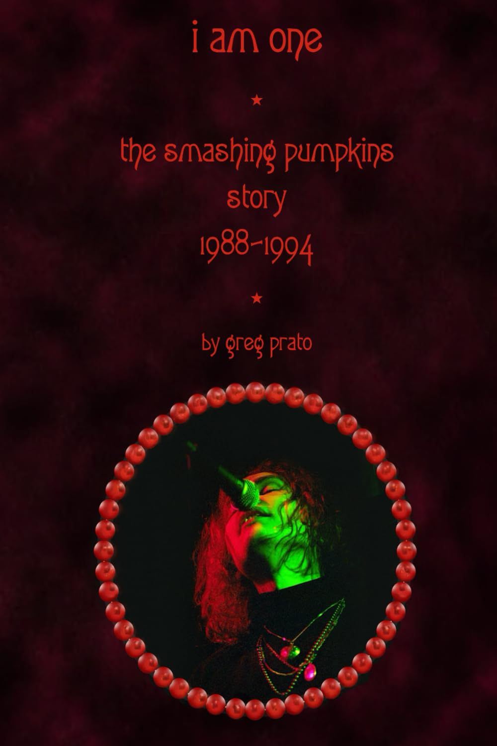 I Am One: The Smashing Pumpkins Story, 1988-1994