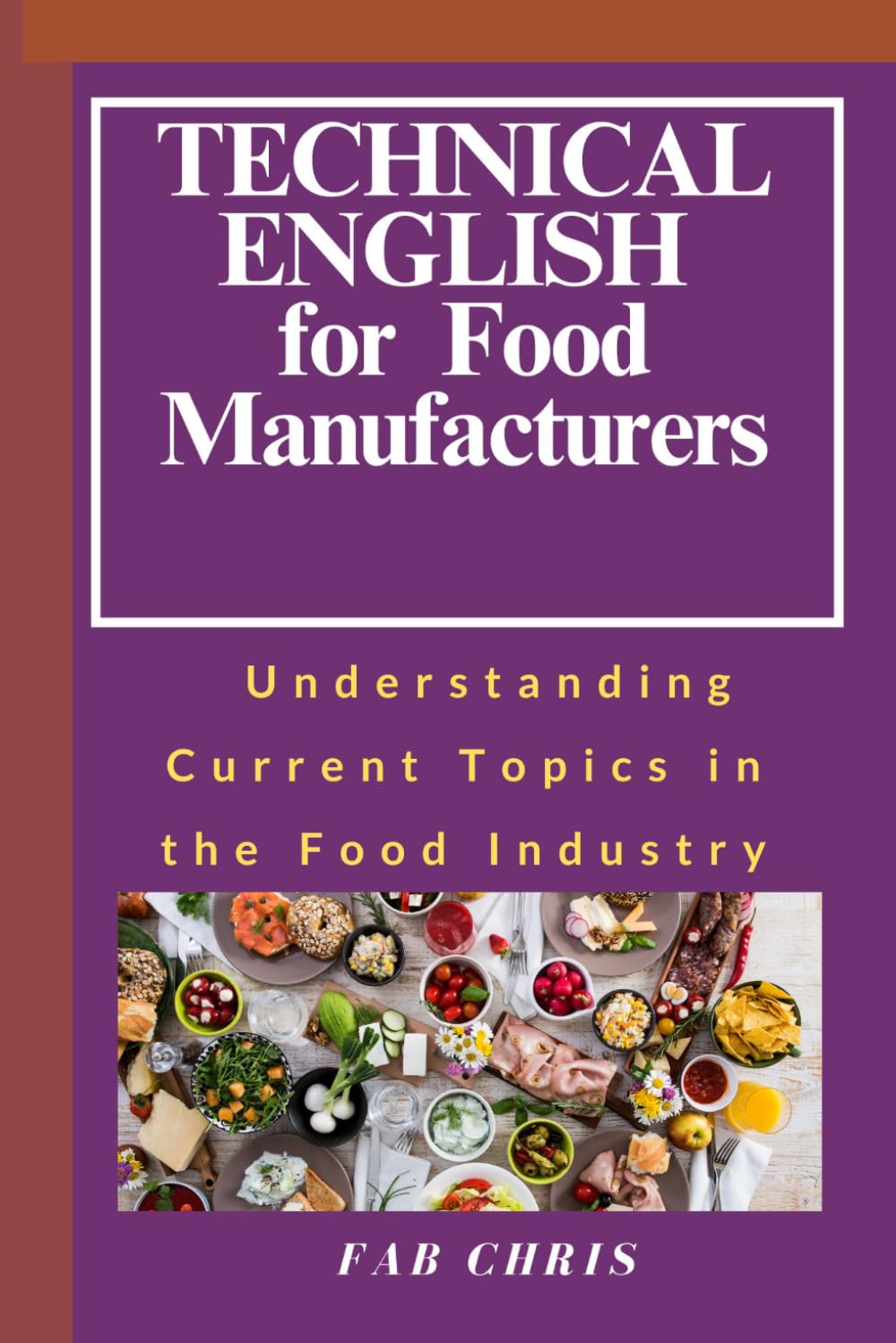 Technical English for Food Manufacturers: Understanding Current Topics in the Food Industry