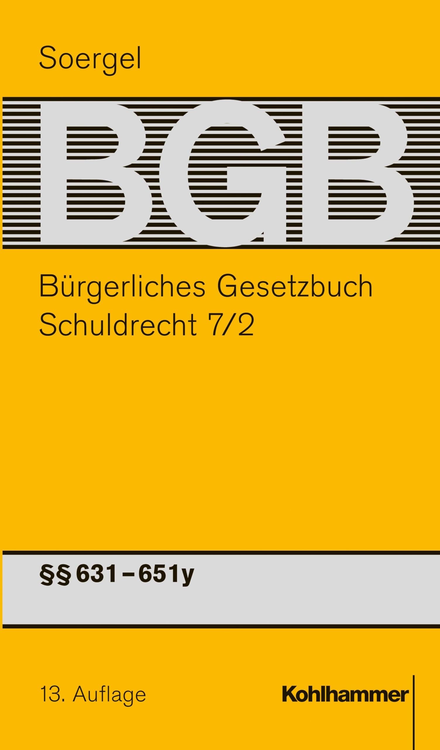 Kommentar zum Bürgerlichen Gesetzbuch mit Einführungsgesetz und Nebengesetzen (BGB) (Soergel): Band 9/2, Schuldrecht 7/2: §§ 631-651y (Bürgerliches ... und Nebengesetzen (BGB): 13. Auflage, 9/2)