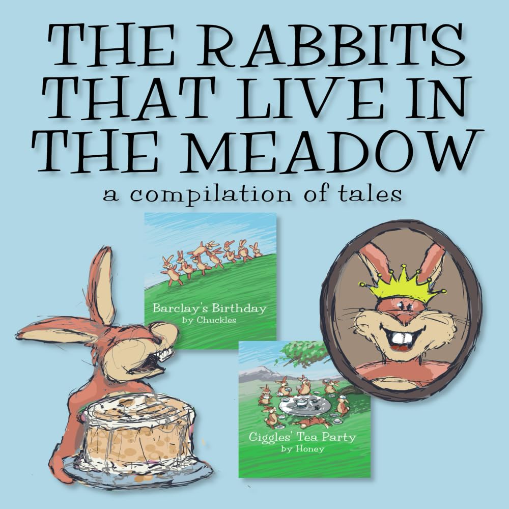 The Rabbits That Live In The Meadow: A Compilation Of Tales