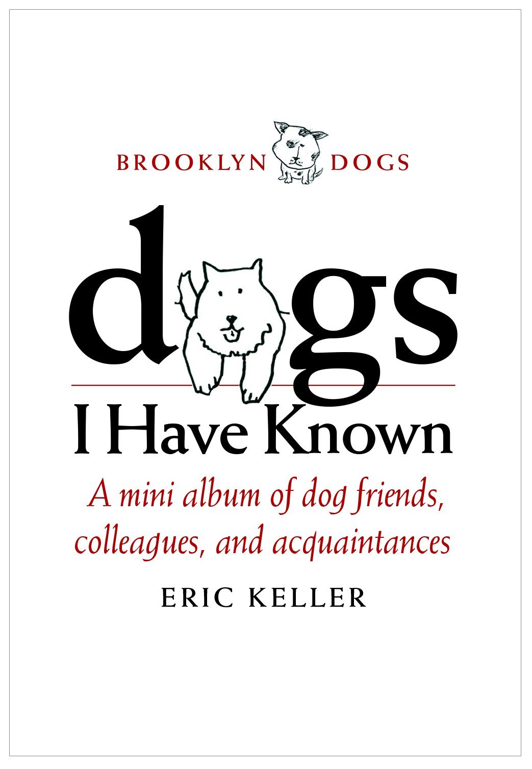 Dogs I Have Known Brooklyn Dogs