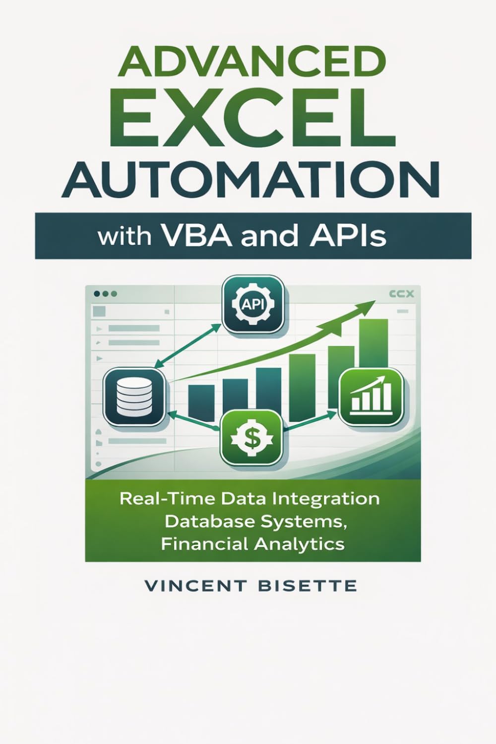 Advanced Excel Automation with VBA and APIs: Real-Time Data, Databases, and Financial Analytics