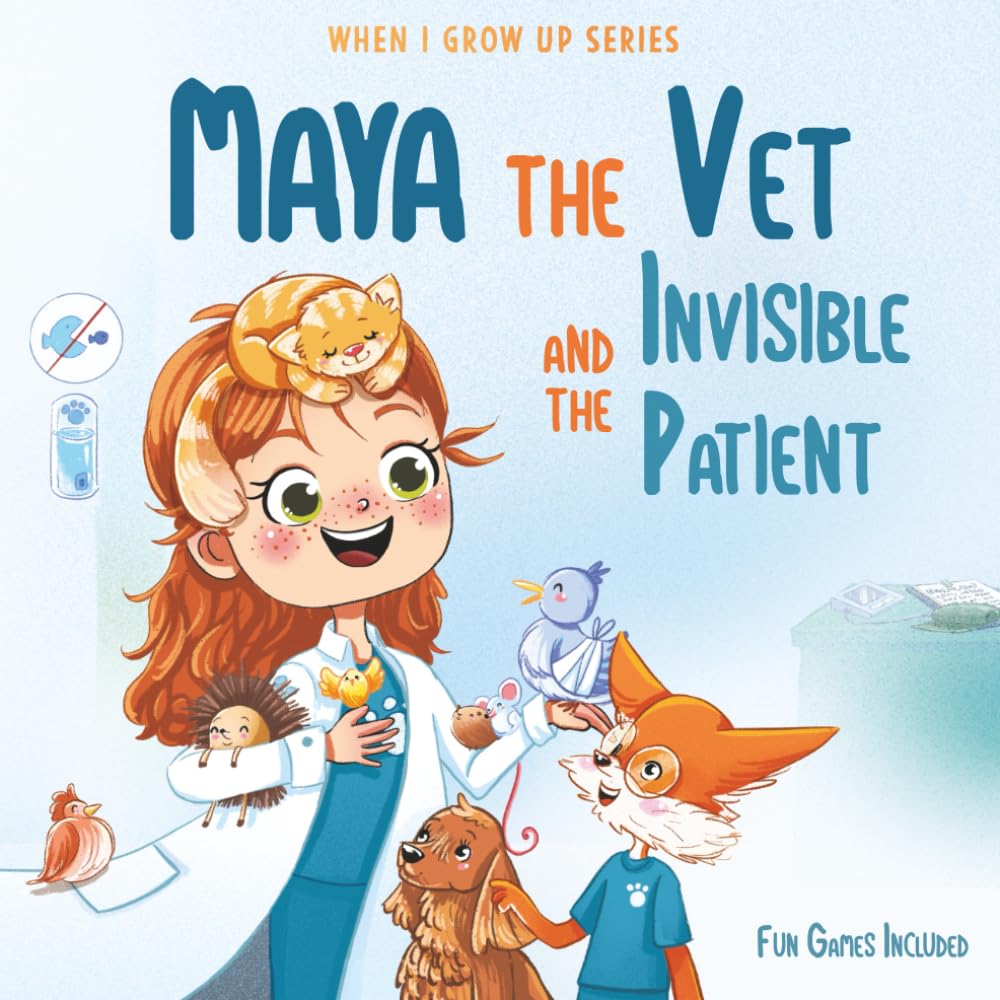 Maya The Vet and the Invisible Patient: Personalized Story for Girls with Red Hair (When I Grow Up Series for Maya)
