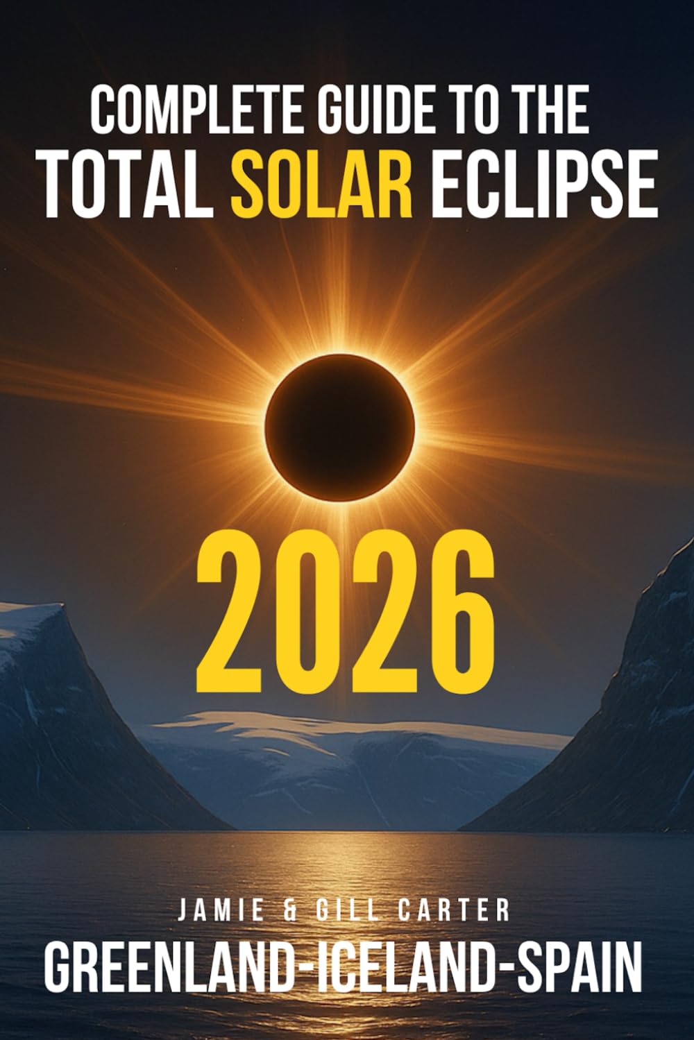 Complete Guide to the Total Solar Eclipse 2026: Greenland, Iceland and Spain (WhenIsTheNextEclipse.com)